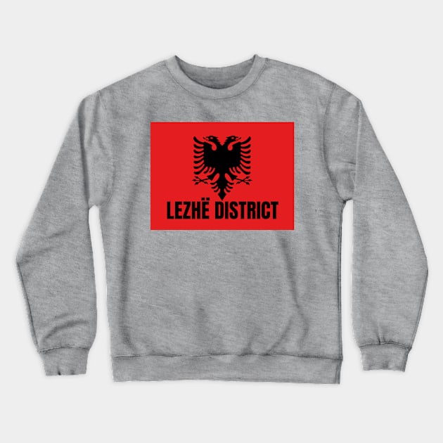 Lezhë District City in Albanian Flag Crewneck Sweatshirt by aybe7elf